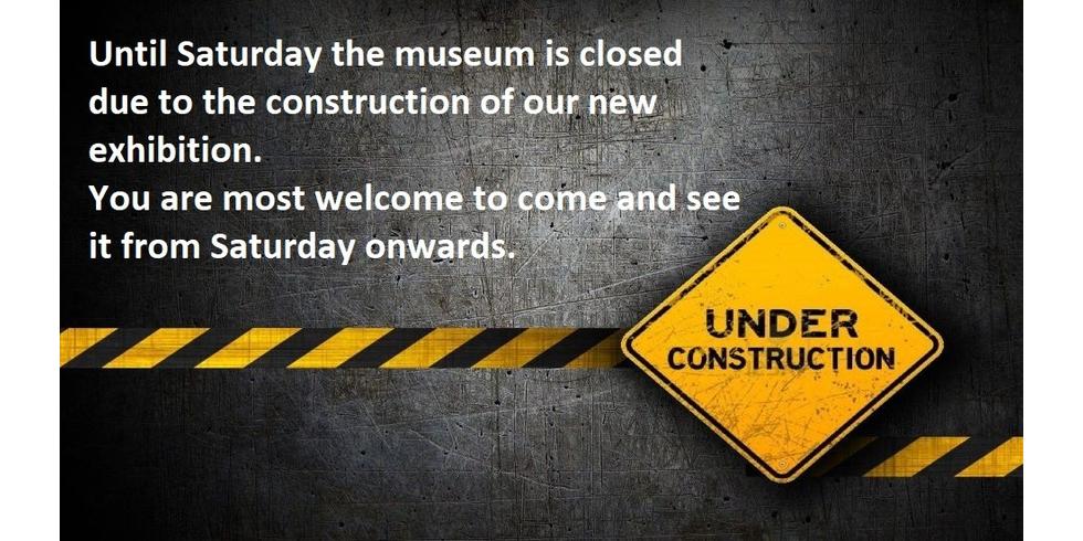 Closed due to construction new exhibition